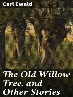 cover image of The Old Willow Tree, and Other Stories